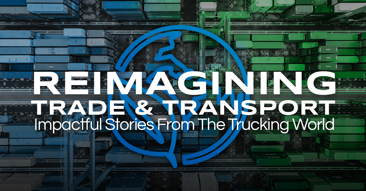 Reimagining Trade and Transport: Impactful Stories from the Trucking World