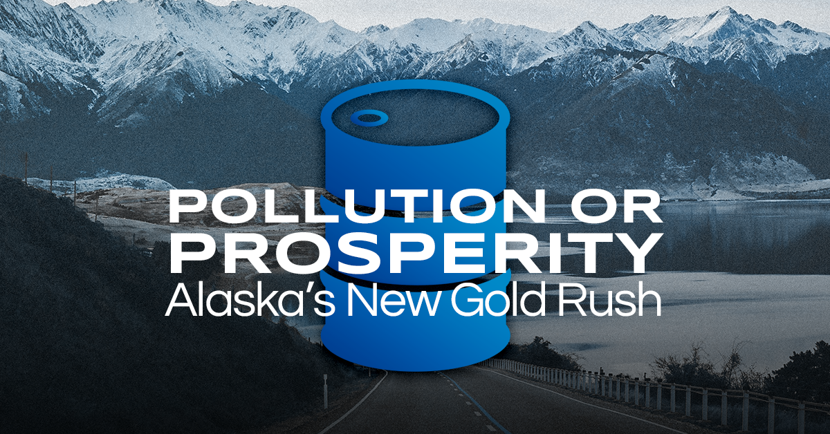 Alaska’s New Gold Rush: Pollution or a Path to Prosperity?