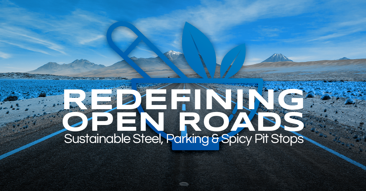 Redefining the Open Road: Sustainable Steel, Parking, and A New Spicy Pit Stop