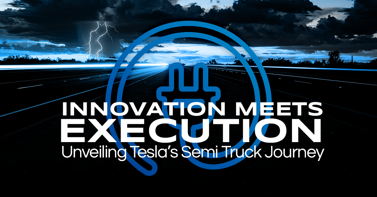 Innovation Meets Execution: New Data Unveils Tesla’s Semi Truck Journey