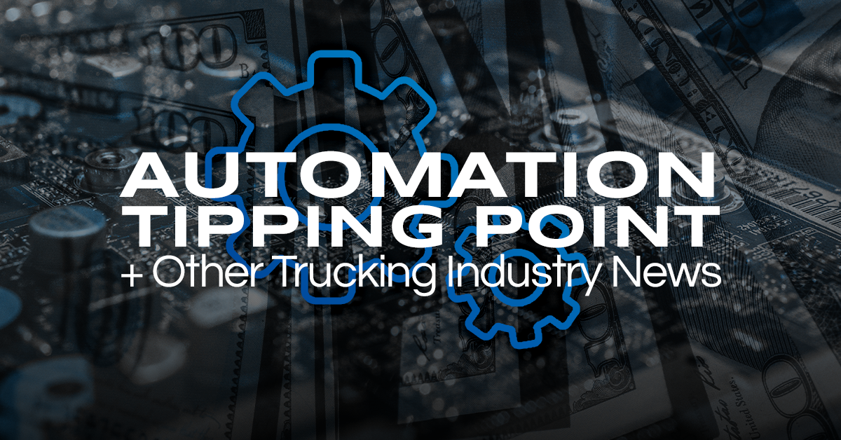 Automation Tipping Points, Innovative Battery-Swaps, and Yellow’s Bankruptcy: Another Week in Trucking