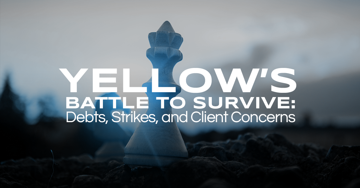 Yellow’s Battle for Survival: Debts, Strikes, and Client Concerns