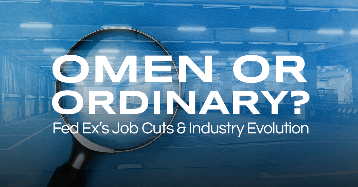 Omen or Ordinary: A Closer Look At Fed Ex’s Job Cuts & Industry Evolution