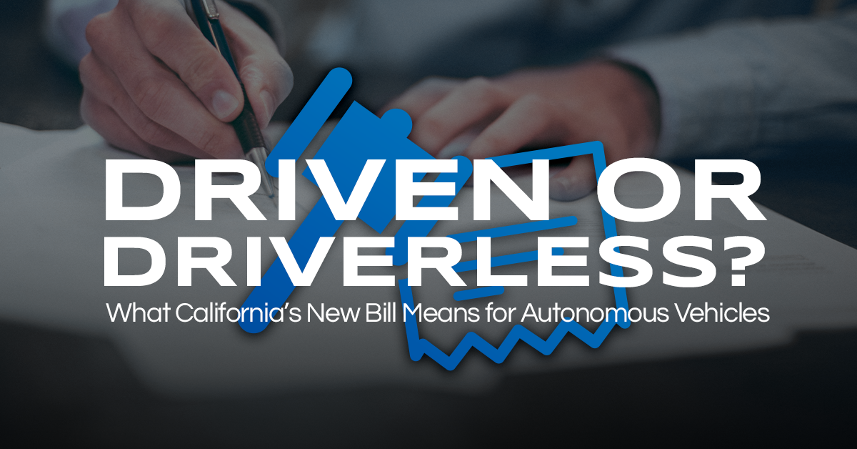 Driven or Driverless? What California’s New Bill Means for AV Trucks