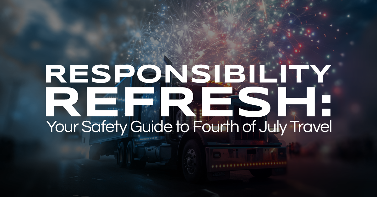 Responsibility Refresh: Your Safety Guide to Fourth of July Travel