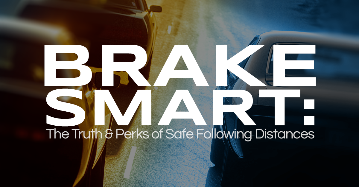 Brake Smart: The Truth & Perks of Safe Following Distances