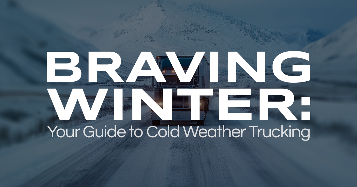 Braving Winter: Your Guide to Cold Weather Trucking